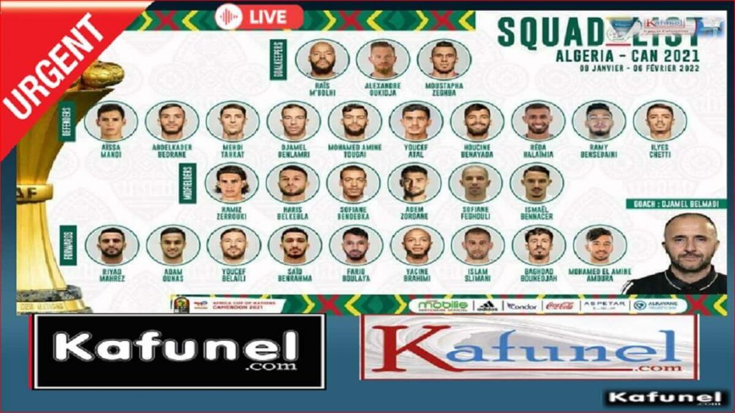 CAN 2021 les 28 joueurs qui défendront le titre de l’AlgérieCapture